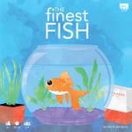 Designer Diary: The Finest Fish